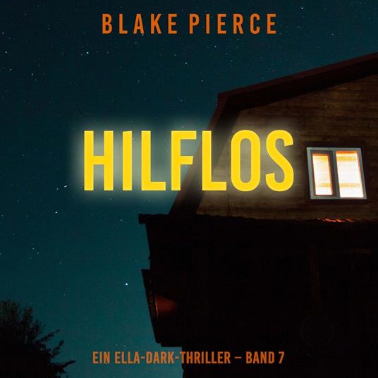 Hilflos (Ein Ella-Dark-Thriller – Band 7)