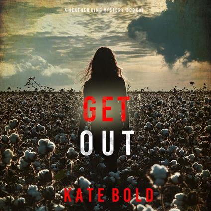 Get Out (A Heather King Suspense Thriller—Book One)