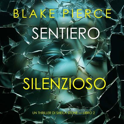 Sentiero silenzioso (Un thriller di Sheila Stone — Libro 2)