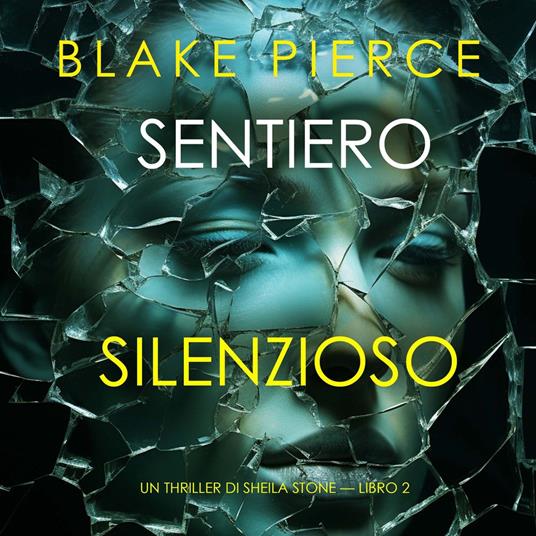 Sentiero silenzioso (Un thriller di Sheila Stone — Libro 2)