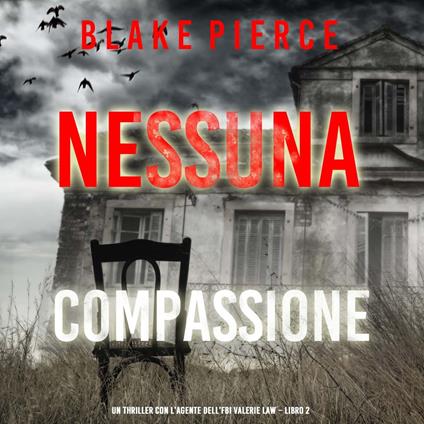 Nessuna Compassione (Un thriller con l’agente dell’FBI Valerie Law – Libro 2)