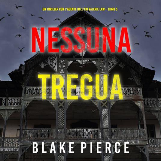 Nessuna tregua (Un thriller con l’agente dell’FBI Valerie Law – Libro 5)