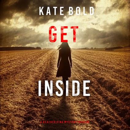 Get Inside (A Heather King Suspense Thriller—Book Eight)
