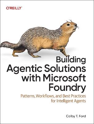 Building Agentic Solutions with Microsoft Foundry - Colby T. Ford - cover