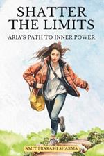 Shatter the Limits: Aria's Path to Inner Power