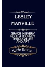 Lesley Manville: GRACE in EVERY ROLE: A JOURNEY THROUGH LIFE AND ART