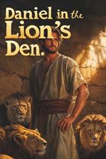 Daniel in Lions Den: Story of Faith I A Bible Tale for Christmas