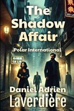 The Shadow Affair: International Polar and Investigation