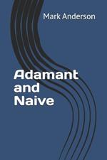 Adamant and Naive