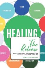 The Release: Restoring Trust and Connection Through Emotional Healing