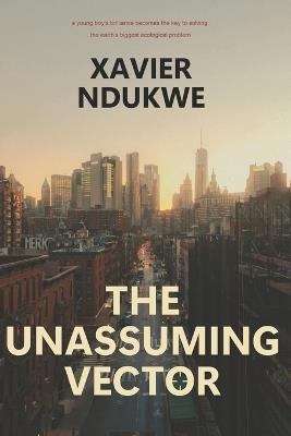 The Unassuming Vector - Xavier Ndukwe - cover
