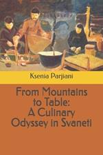 From Mountains to Table: A Culinary Odyssey in Svaneti