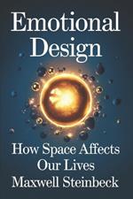 Emotional design: How space affects our lives
