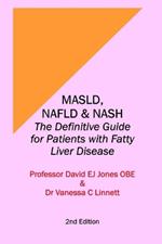 Masld, Nafld & Nash: The Definitive Guide for Patients with Fatty Liver Disease