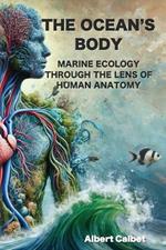 The Ocean's Body: Marine Ecology Through the Lens of Human Anatomy