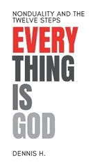 Everything Is God: Nonduality and the Twelve Steps