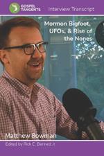 Mormon Bigfoot, UFO's, & Rise of the Nones
