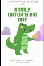 Giggle Gator's Big Day: A Funny Animal Story About Overcoming Shyness and Finding Confidence for Kids Ages 6-8