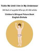 English-Sinhala Tickle Me Until I Am in My Underwear Children's Bilingual Picture Book