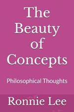 The Beauty of Concepts: Philosophical Thoughts