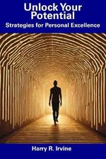 Unlock Your Potential: Strategies for Personal Excellence
