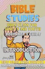 Bible Class for Youth and Adults: Beginner's Guide: Introduction: Bible Class From Scratch