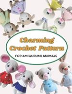 Charming Crochet Patterns for Amigurumi Animals: Easy Amigurumi Patterns for Adorable Handmade Friends