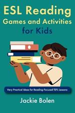 ESL Reading Games and Activities for Kids: Very Practical Ideas for Reading-Focused TEFL Lessons