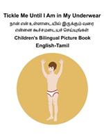 English-Tamil Tickle Me Until I Am in My Underwear Children's Bilingual Picture Book