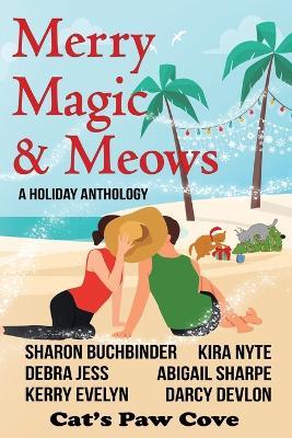 Merry Magic & Meows: A Holiday Anthology - Debra Jess,Kerry Evelyn,Kira Nyte - cover