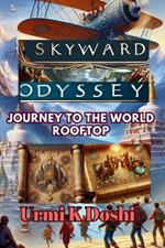 Skyward Odyssey Journey to the World Rooftop