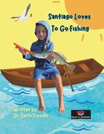 Santiago Loves To Go Fishing: English Version