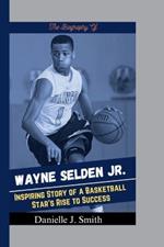 Tha Biography Of Wayne Selden Jr.: Inspiring Story of a Basketball Star's Rise to Success