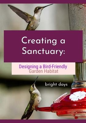 Creating a Sanctuary: Designing a Bird-Friendly Garden Habitat - Bright Days - cover