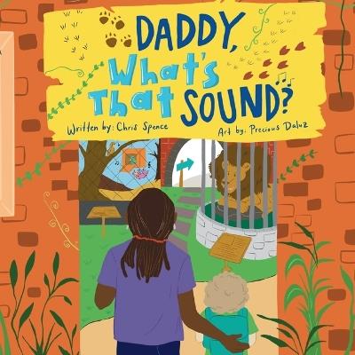 Daddy, What's That Sound? (Fully Illustrated) - Chris Spence - cover
