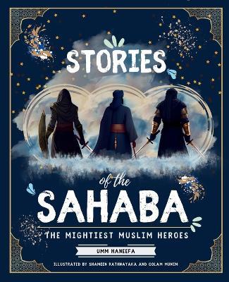 Stories of the Sahaba: The Mightiest Muslim Heroes - Umm Haneefa - cover