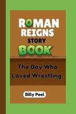 Roman Reigns Storybook: The Boy Who Loved Wrestling
