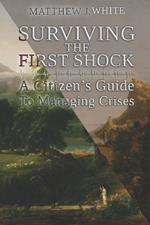 Surviving the First Shock: A Citizen's Guide to Managing Crises