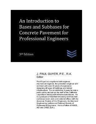 An Introduction to Bases and Subbases for Concrete Pavement for Professional Engineers - J Paul Guyer - cover