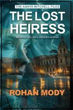The Aanya Mitchell Files: The Lost Heiress: 