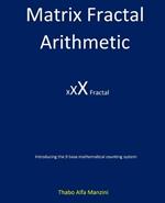 Matrix Fractal Arithmetic