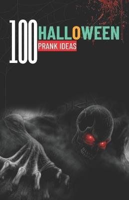 100 halloween prank ideas - Himanshu Patel - cover
