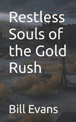 Restless Souls of the Gold Rush