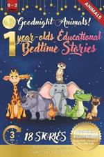 Goodnight Animals: 1-Year-Old's Educational Bedtime Stories with Premium Illustrations: Gentle Animal Tales to Soothe Little Ones, Perfect for Bedtime Bonding and Introducing Baby's First Friends in a Calming Storytime Setting