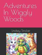 Adventures In Wiggly Woods