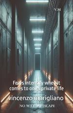 No way to escape: Fears intensify when it comes to one's private life