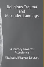 Religious Trauma and Misunderstandings: A Journey Towards Acceptance