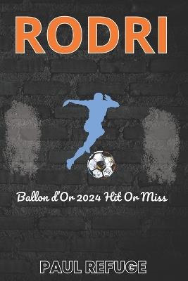 Rodri: Ballon d'Or 2024 Hit or Miss - Paul Refuge - cover