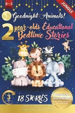 Goodnight Animals: 2-Year-Old's Educational Bedtime Stories with Premium Illustrations: Fun Animal Actions to Enchant and Engage Toddlers in a Cozy Bedtime Setting