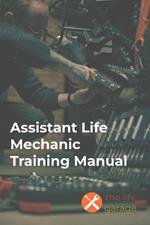 Assistant Life Mechanic Training Manual: Supporting others to live life well using The Life Garage